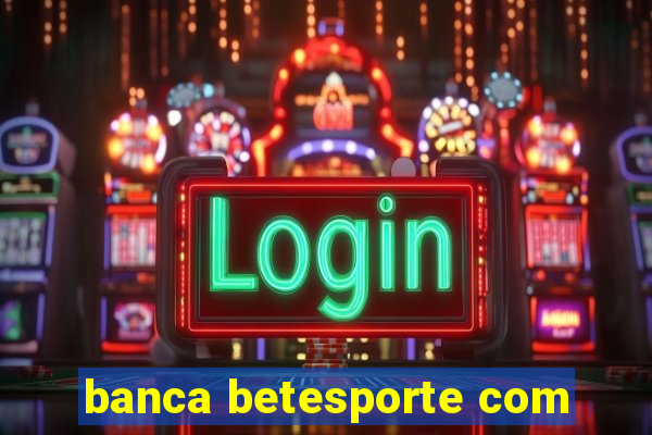 banca betesporte com